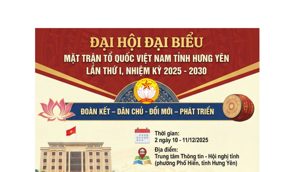 Đại hội đại biểu Mặt trận Tổ quốc Việt Nam tỉnh Hưng Y&ecirc;n lần thứ I, nhiệm kỳ 2025 - 2030 diễn ra trong 2 ng&agrave;y 10-11/12/2025