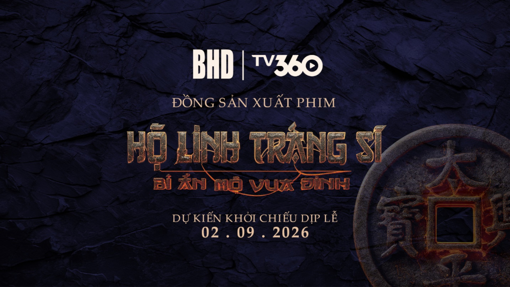 TV360 đầu tư v&agrave; đồng sản xuất phim điện ảnh &lsquo;Hộ linh tr&aacute;ng sĩ: B&iacute; ẩn mộ vua Đinh&rsquo;