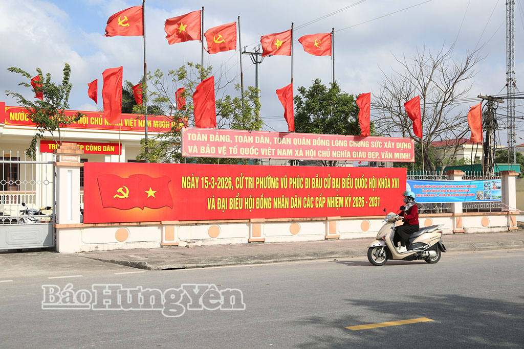 Phường Vũ Phúc trang trí khánh tiết chào mừng bầu cử đại biểu Quốc hội khóa XVI và đại biểu HĐND các cấp nhiệm kỳ 2026 – 2031.