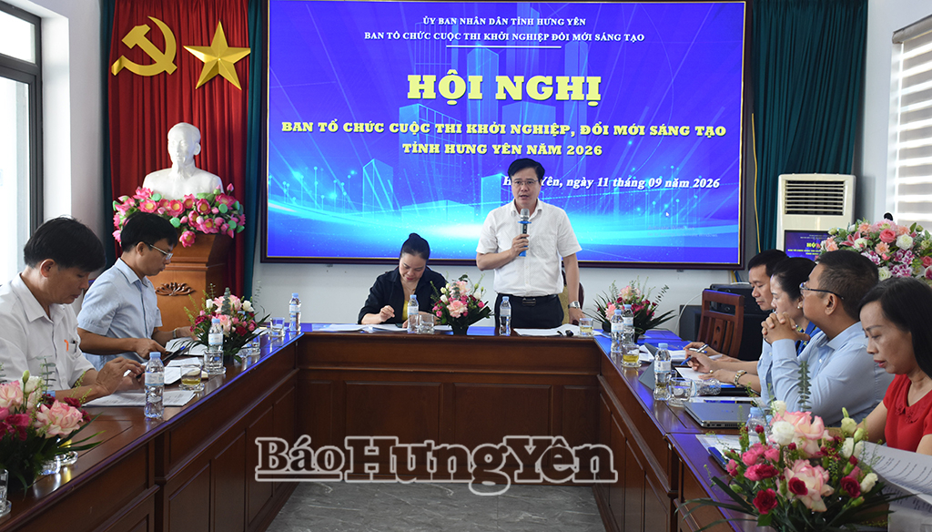 Ban Tổ chức Cuộc thi khởi nghiệp, đổi mới sáng tạo tỉnh Hưng Yên năm 2026 họp bàn các giải pháp nhằm bảo đảm Cuộc thi được tổ chức khách quan, thiết thực, chất lượng và có sức lan tỏa.