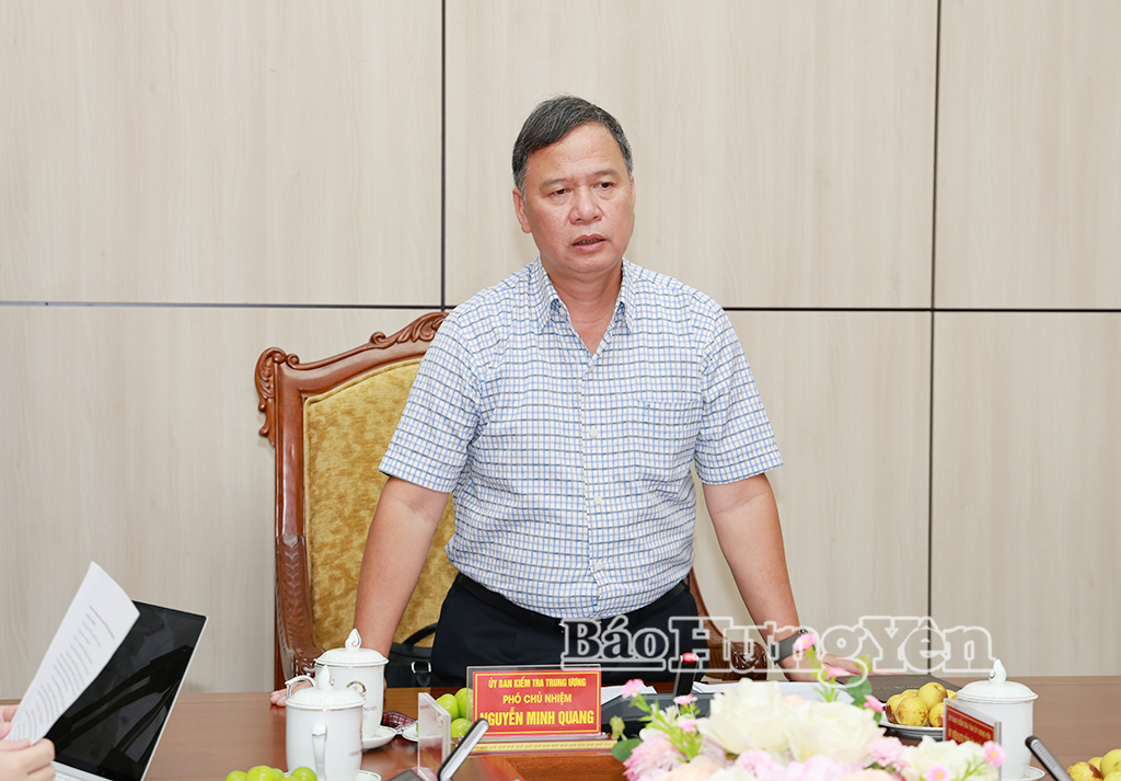 Đồng chí Nguyễn Minh Quang, Phó Chủ nhiệm Ủy ban Kiểm tra Trung ương phát biểu tại buổi làm việc.