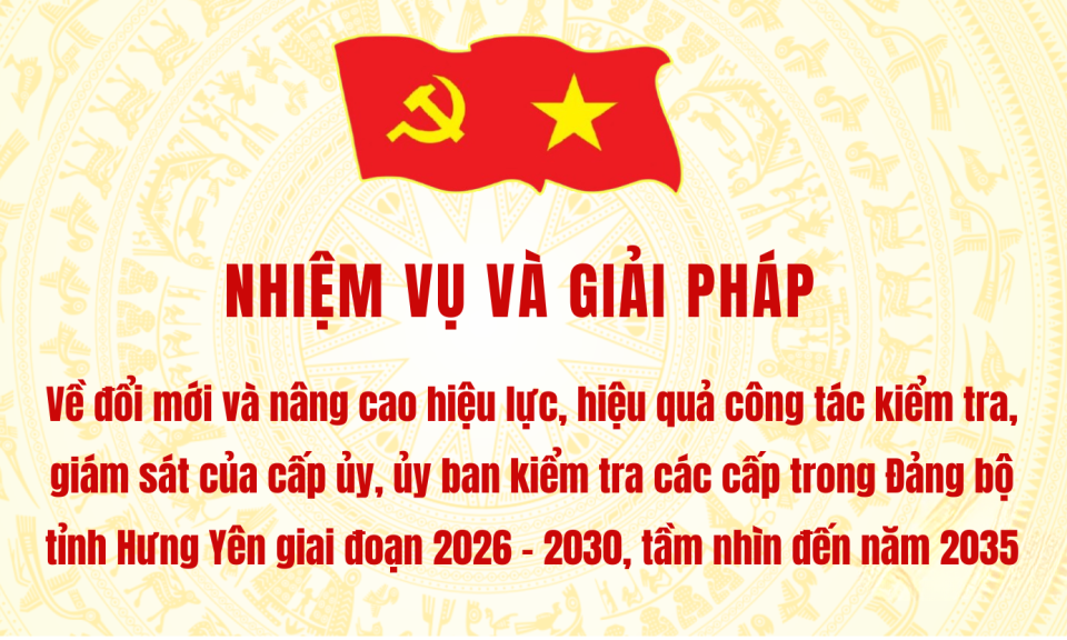 Nghị quyết số 11-NQ/TU của Ban Thường vụ Tỉnh ủy Hưng Y&ecirc;n: Nhiệm vụ v&agrave; giải ph&aacute;p 